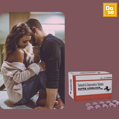 Super Vidalista: The Ideal Solution for ED from Relationship Issues| Dosepharmacy