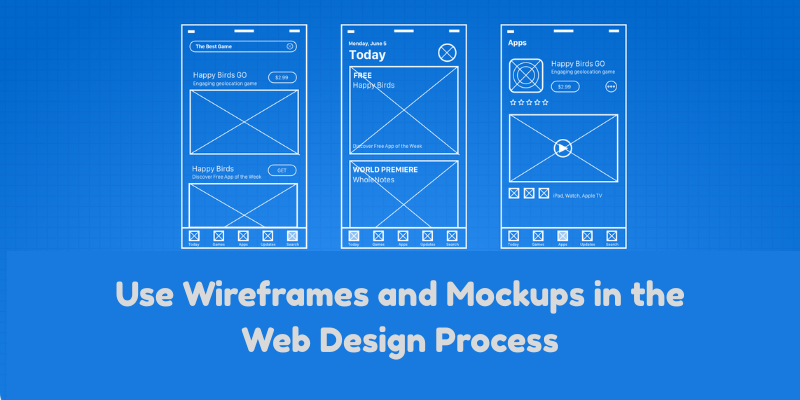 How to Use Wireframes and Mockups in the Web Design Process