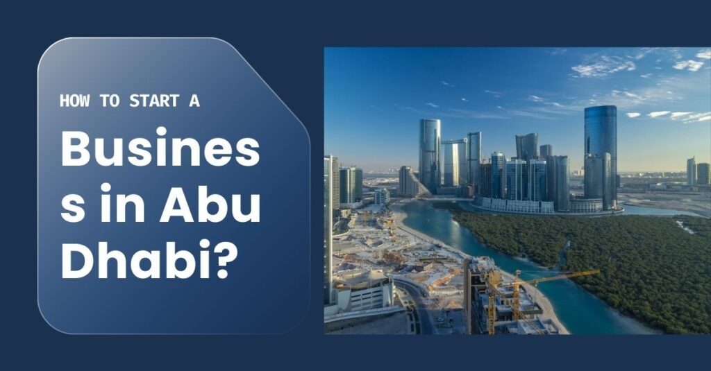 How to Start a Business in Abu Dhabi