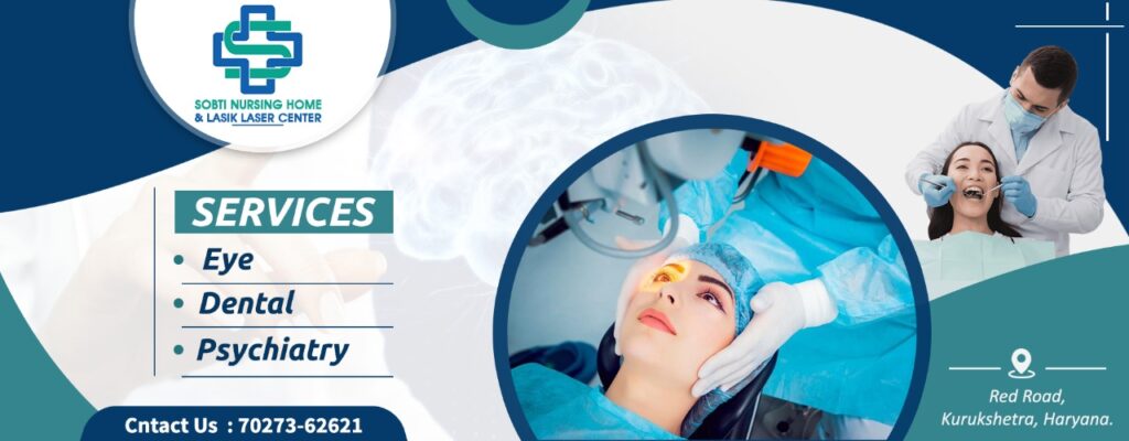 Why Sobti Nursing Home Is the Best Eye Hospital in Kurukshetra for Complete Eye Care